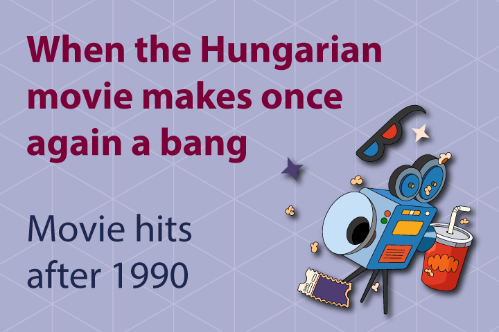 When the Hungarian movie makes once again a bang – Movie hits after 1990