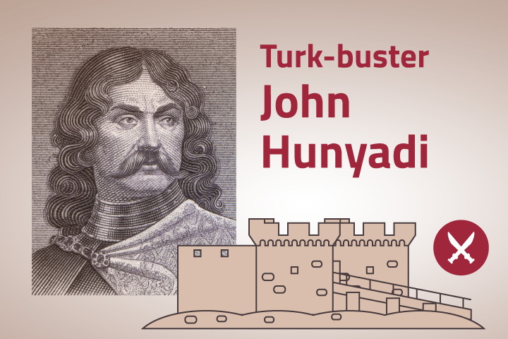 Turk-buster John Hunyadi