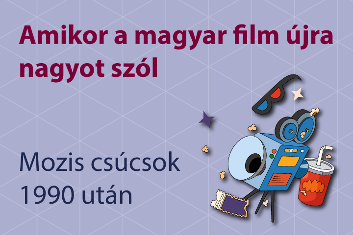 Amikor a magyar film újra nagyot szól – Mozis csúcsok 1990 után